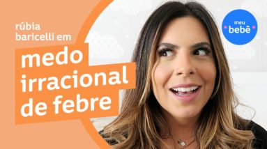 FEBREFOBIA: ANSIEDADE PARA ACABAR COM A FEBRE